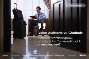 Voice Assistants vs. Chatbots: Hoteliers are trading Chatbots for Conversational AI, should you too?