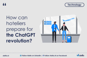 How can hoteliers prepare for the ChatGPT revolution?   